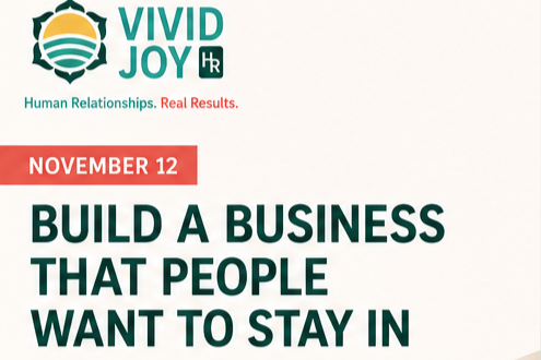 HR Webinar Series with Vivid Joy HR: Build a Business That People Want to Stay InCompliance, Culture &amp; Leadership for Growing Teams