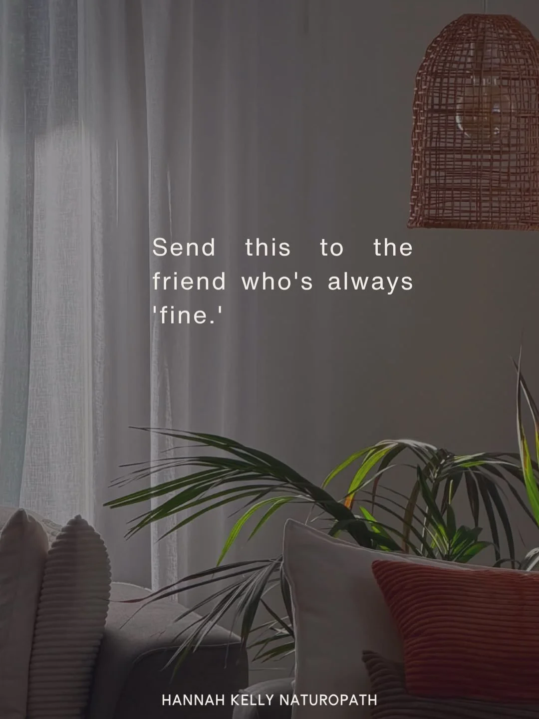 Tag the friend who&rsquo;s always &ldquo;fine.&rdquo;

The one who&rsquo;s exhausted, snappy and bloated, and still says &ldquo;I&rsquo;m just busy&rdquo; when you ask how she is.

The one who&rsquo;s reliable for everyone else and never checks in on