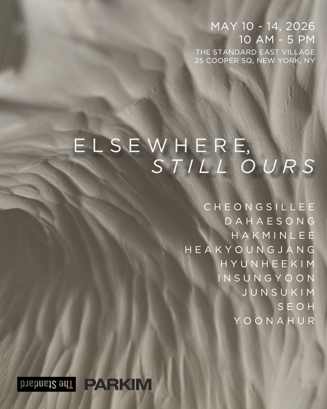 Event poster for the exhibition 'Elsewhere, Still Ours' at The Standard East Village in New York, featuring work by Cheongsil Lee, Dahe Song, Hakmin Lee, Heakyoung Jang, Hyunheekim, Insung Yoon, Junsuk Kim, Seoh, and Yoonah. Dates are May 10-14, 2026, from 10 AM to 5 PM.