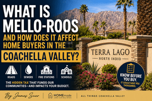 Mello-Roos in the Coachella Valley: What Every Buyer Needs to Know