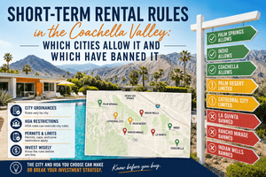 Short-Term Rental Rules in the Coachella Valley: Which Cities Allow It and Which Have Banned It