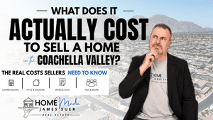 What Does It Actually Cost to Sell a Home in the Coachella Valley?