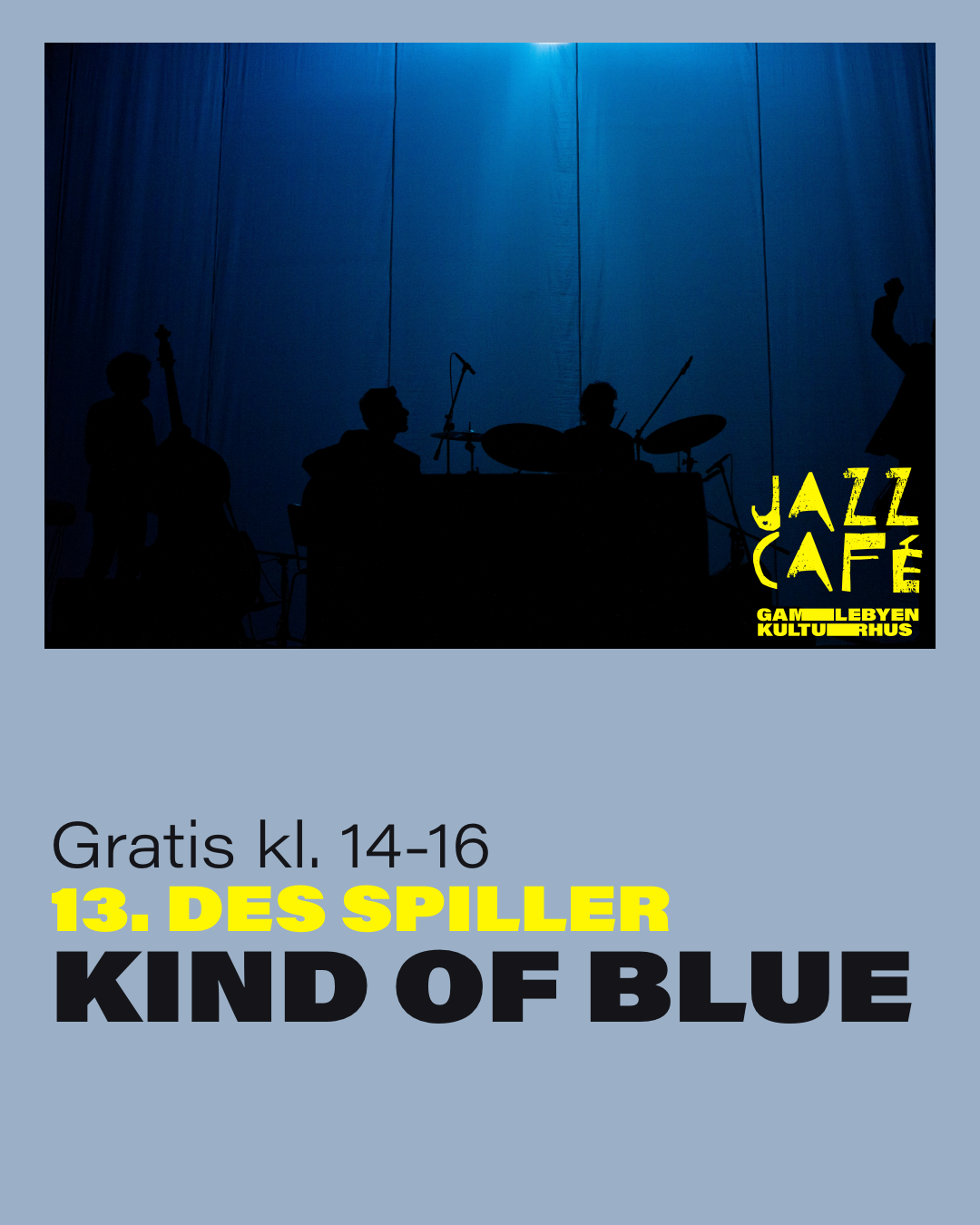 Jazzcafé ⎹ Hver lørdag ⎹ Kind of blue