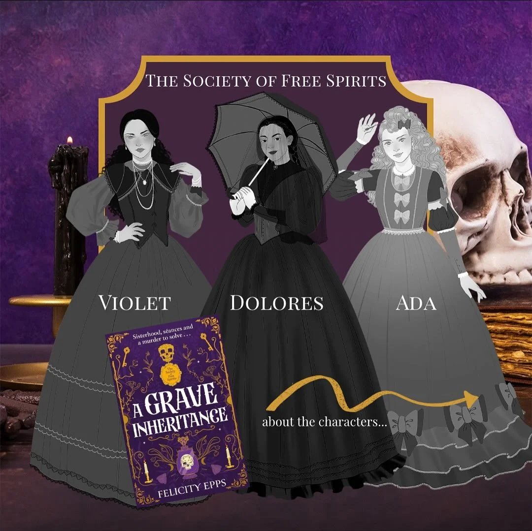 Dolores, Violet and Ada ✨👻

🕯️A GRAVE INHERITANCE🕯️
Mysterious deaths in the family. A young woman left to inherit a fortune. Was it ghostly intervention... or murder? The Society of Free Spirits invites you to investigate, in this YA crime series