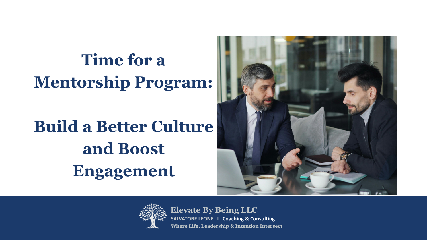 Time for a Mentorship Program: Better Culture. Higher Engagement. Built on Structure.