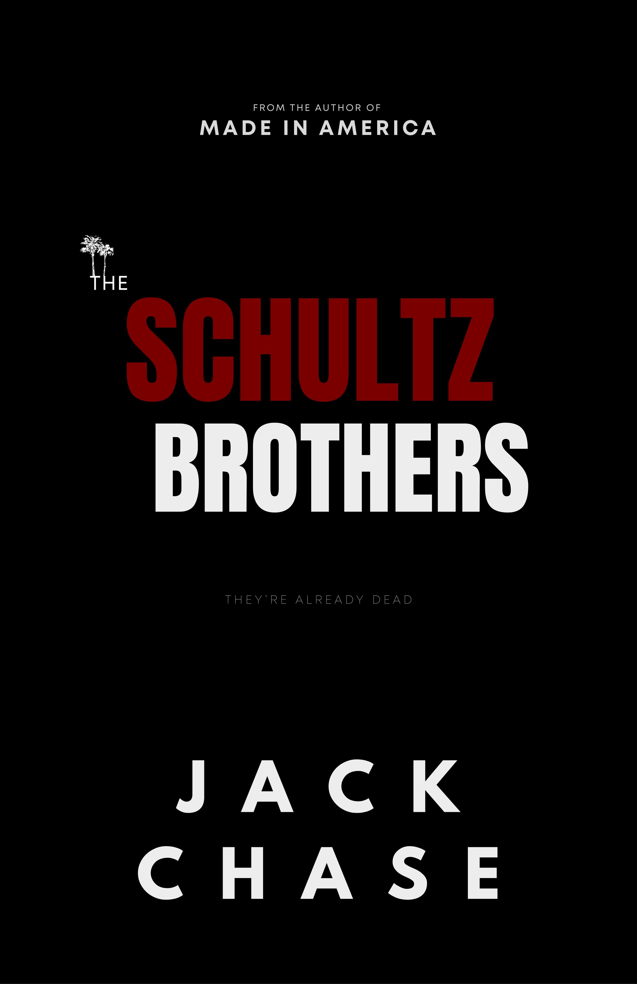 Book cover for 'The Schultz Brothers: The Snake and the Wolf' by Jack Chase, release date November 21, 2025, with a black background and green, white, and red text, featuring a small illustration of two palm trees in white.