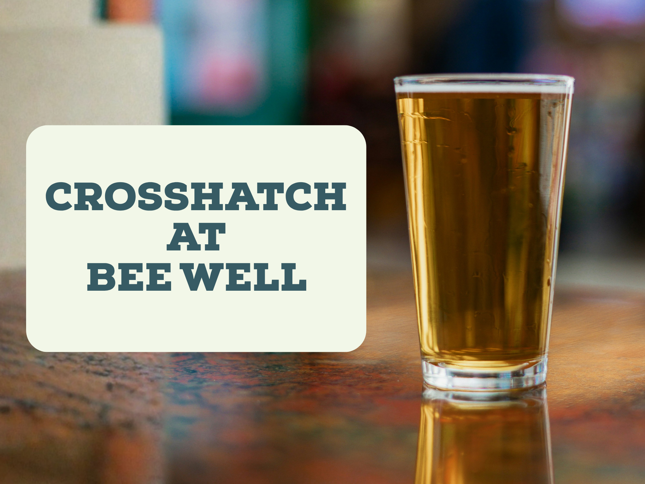 Meet the Crosshatch Team at Bee Well 
