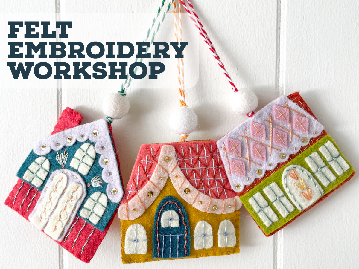 Cozy Cottage Felt Embroidery Workshop