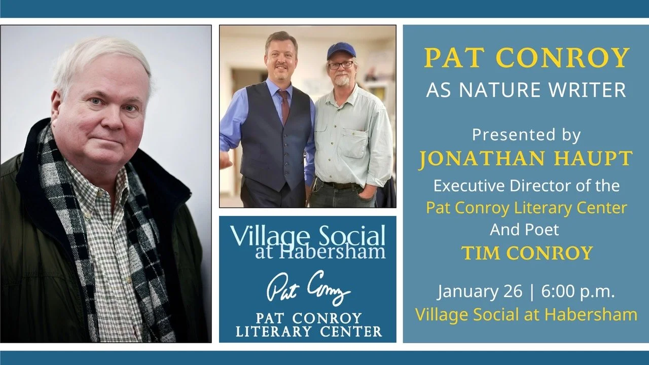 PAT CONROY LECTURE SERIES NIGHT 5 - Pat Conroy as a Nature Writer