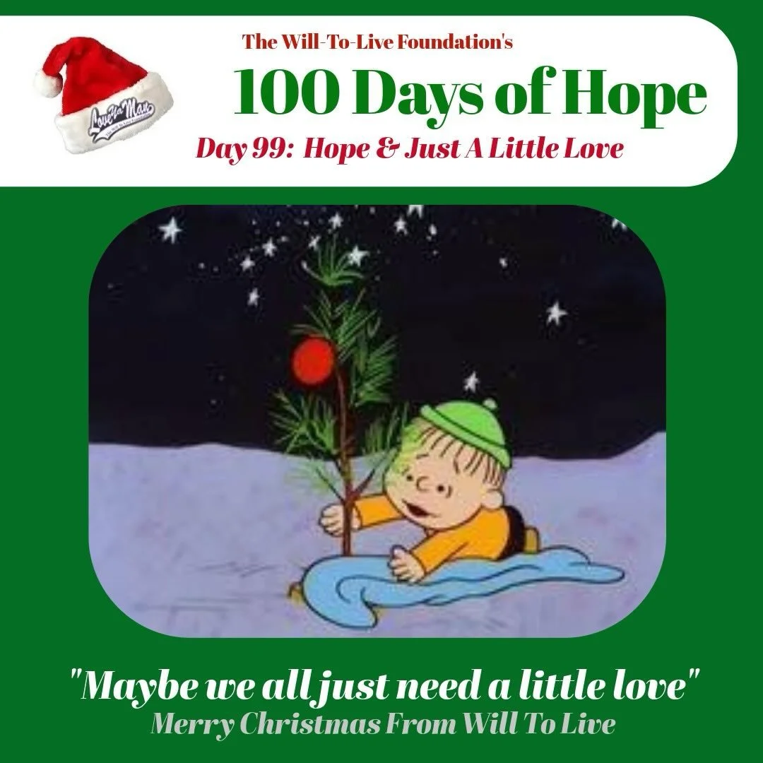 Today is Day 99 of our 100 days of hope and a great day to watch Charlie Brown Christmas!