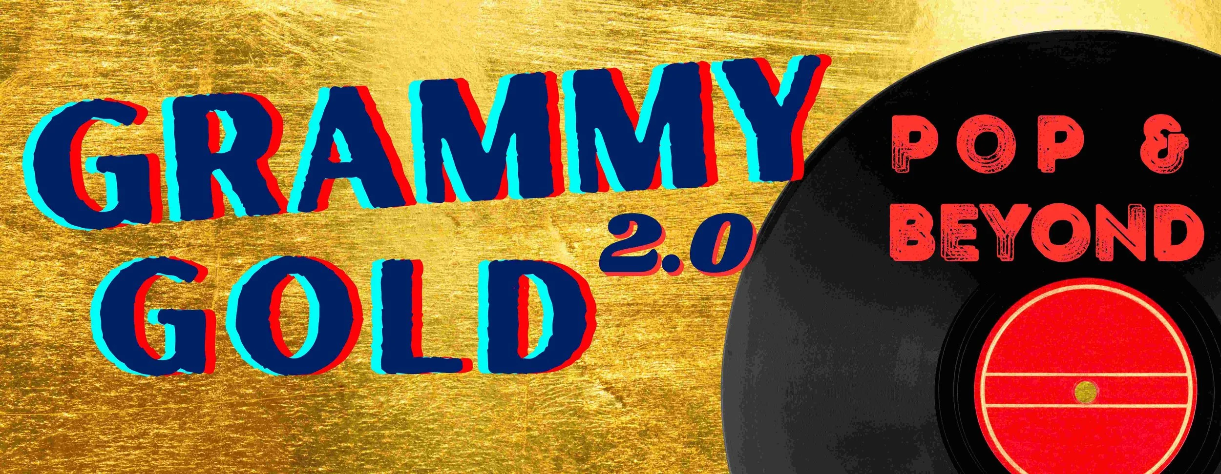 Bright gold background with large, colorful text reading 'GRAAMMY 2.0 GOLD' and a black vinyl record with red text 'POP & BEYOND' on the right side.