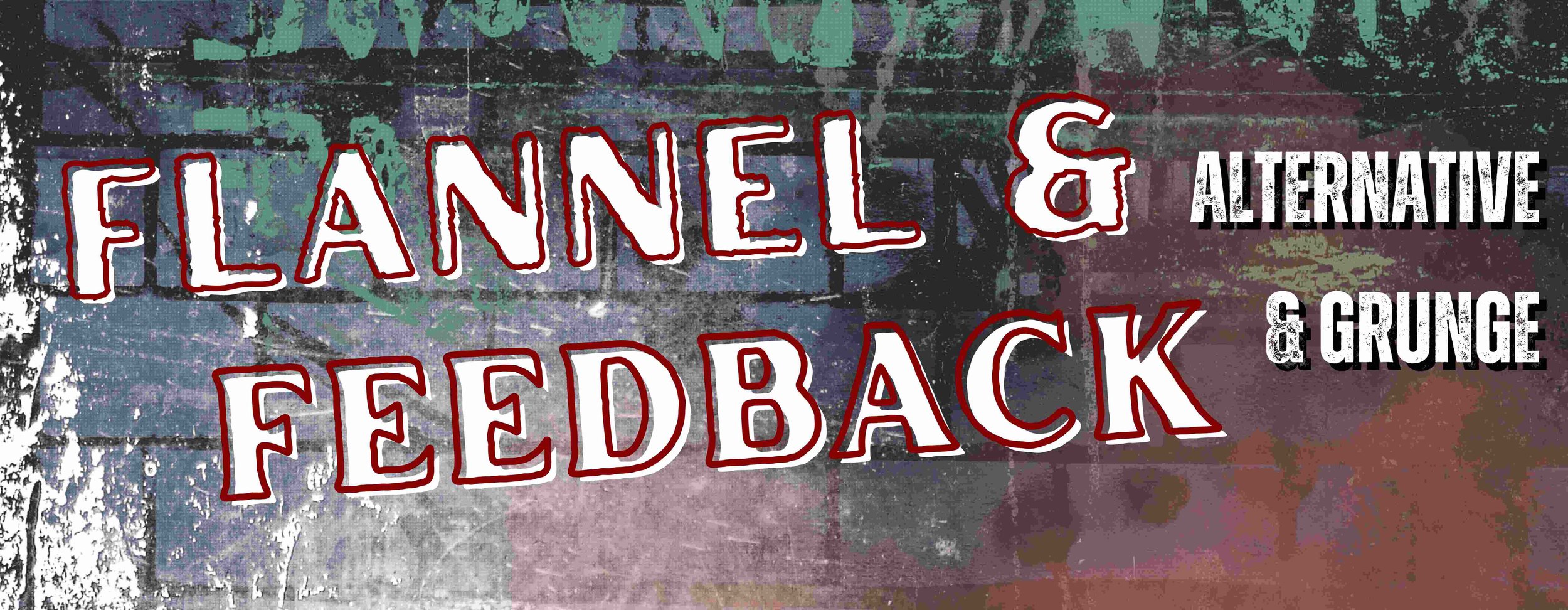 Graffiti wall with the text 'Flannel & Feedback' in bold red outline letters, and 'Alternative & Grunge' in white on a dark, textured background.