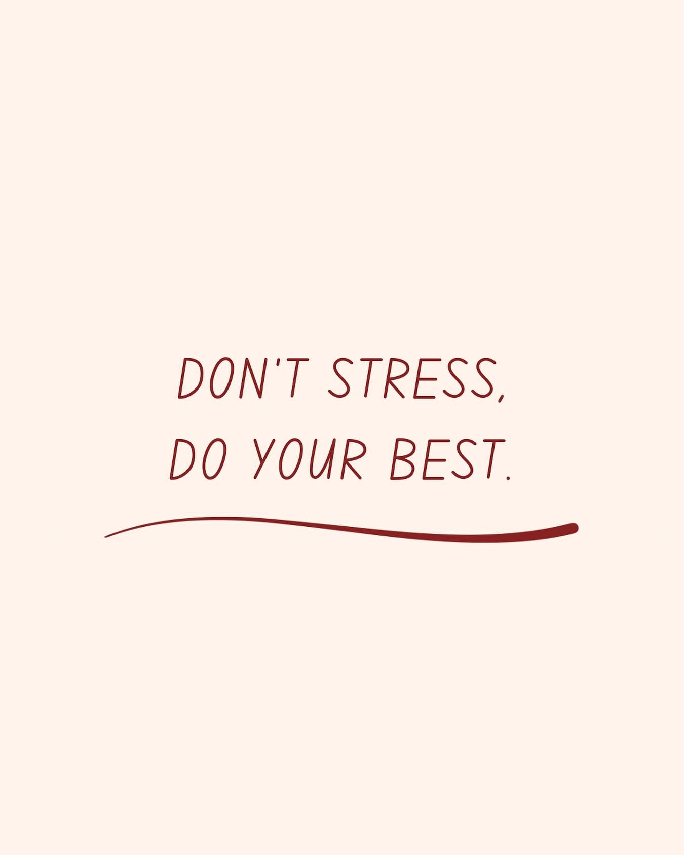 A little reminder for your workday: don&rsquo;t stress, do your best. 

The results will follow. 🌸