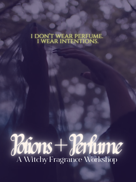 Potions & Perfume: A Witchy Fragrance Workshop