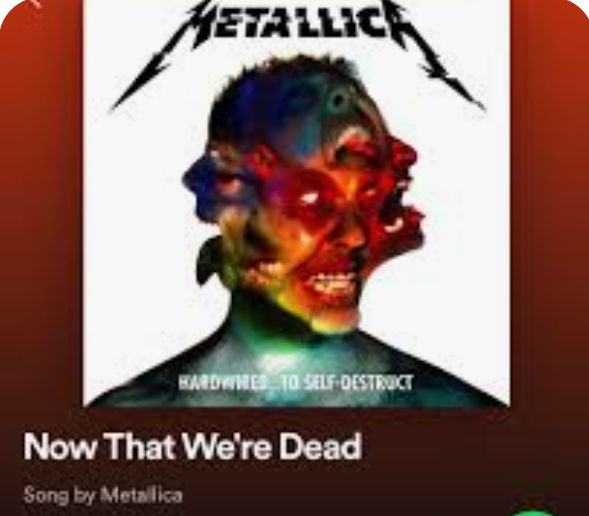 Now That We’re Dead (Metallica)