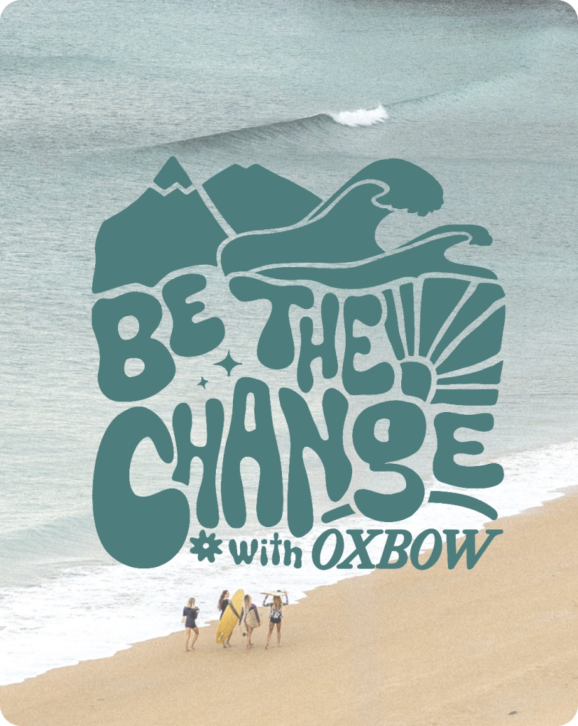 Be the change Oxbow.png