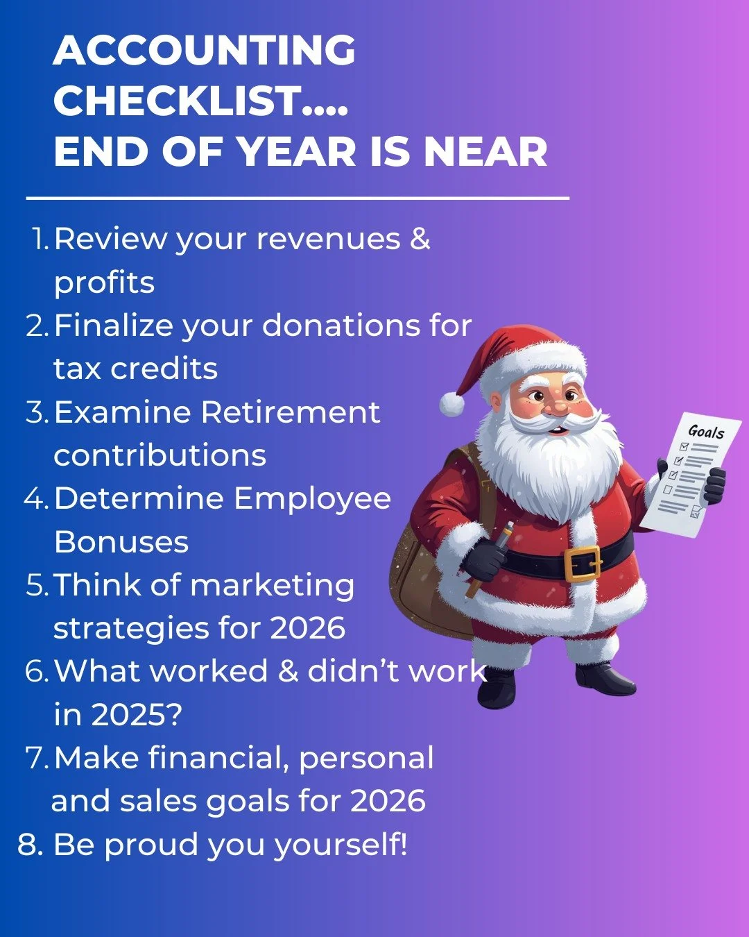 Don't let you or Santa down before Christmas. Take this down time to review 2025 and start setting some goals for 2026. Jumping on the phone with an entrepreneurial accountant can even give you some insight on brainstorming and important points. 
#ac
