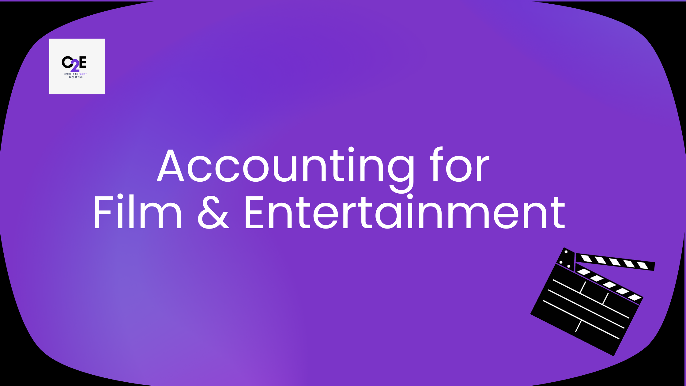 Accounting for Film &amp; Entertainment: What You Need to Know