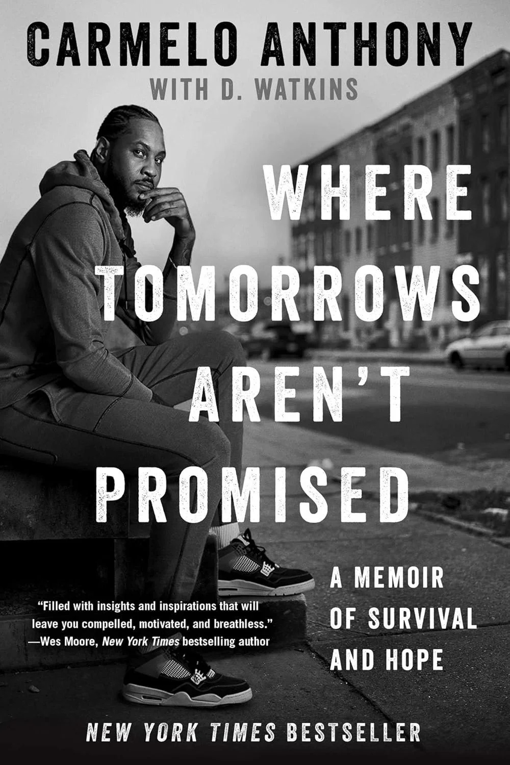 Where Tomorrows Aren’t Promised: A Memoir of Survival and Hope by Carmelo Anthony