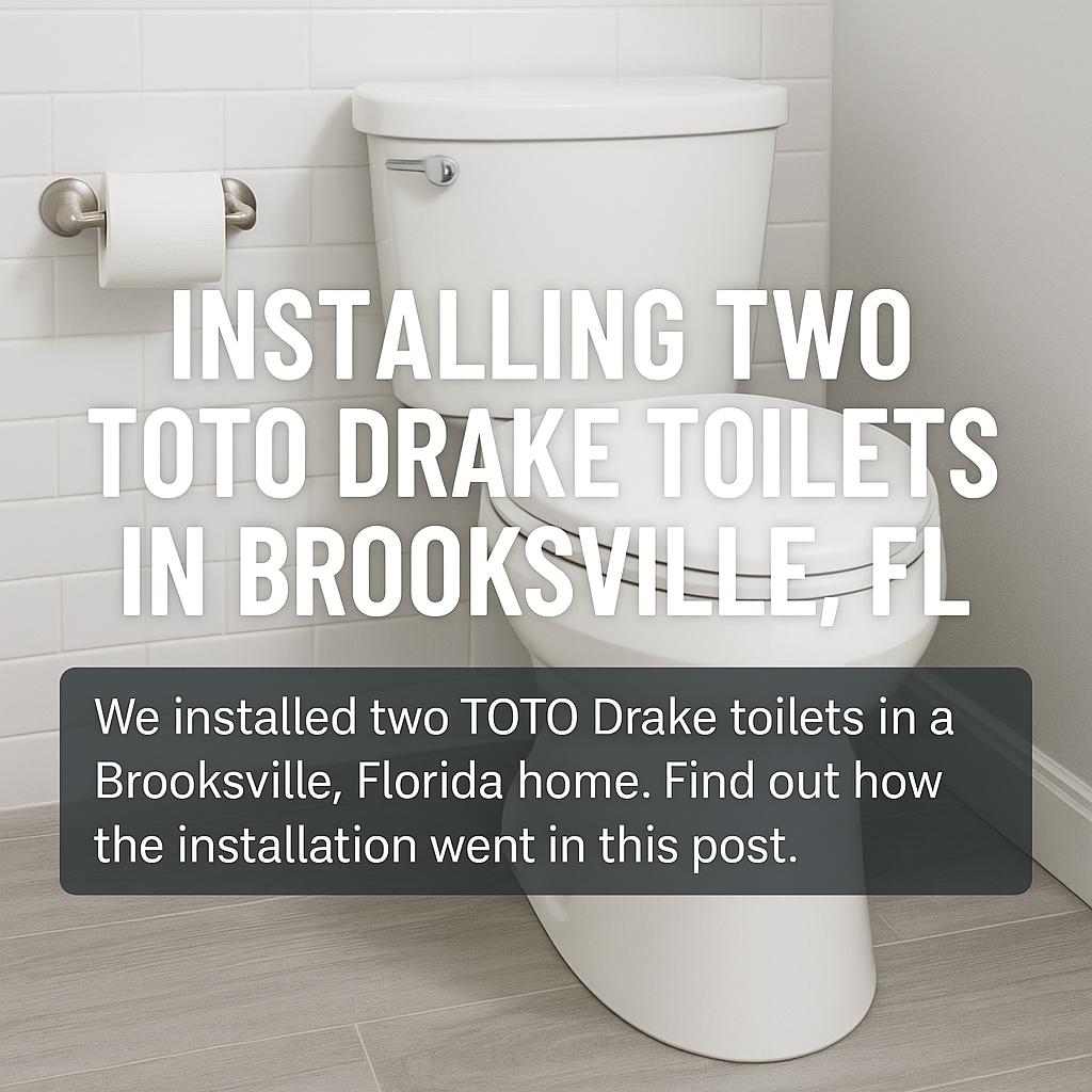 Installing Two Toto Drake Toilets in Brooksville, Florida