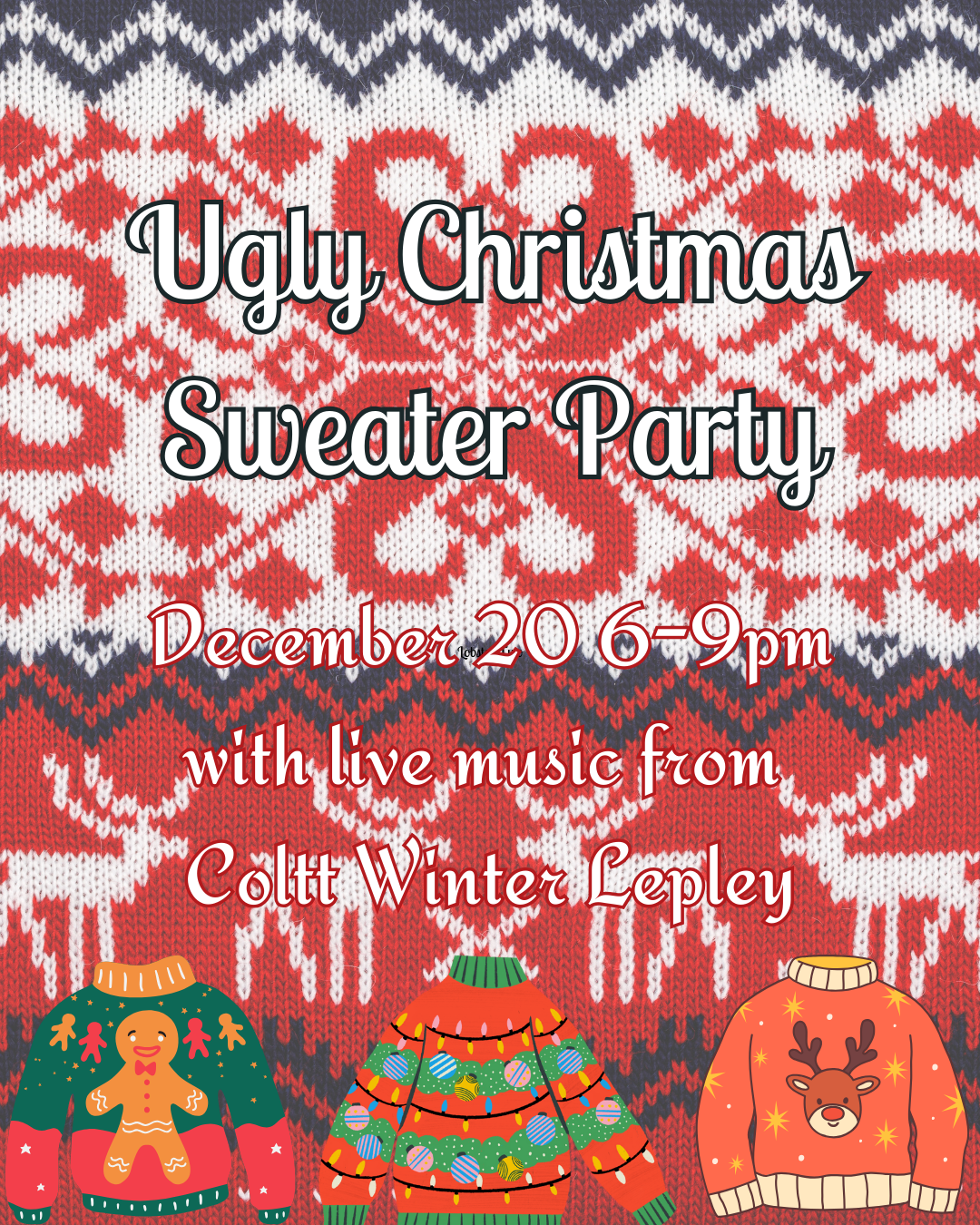Ugly Christmas Sweater Party with Coltt Winter Lepley