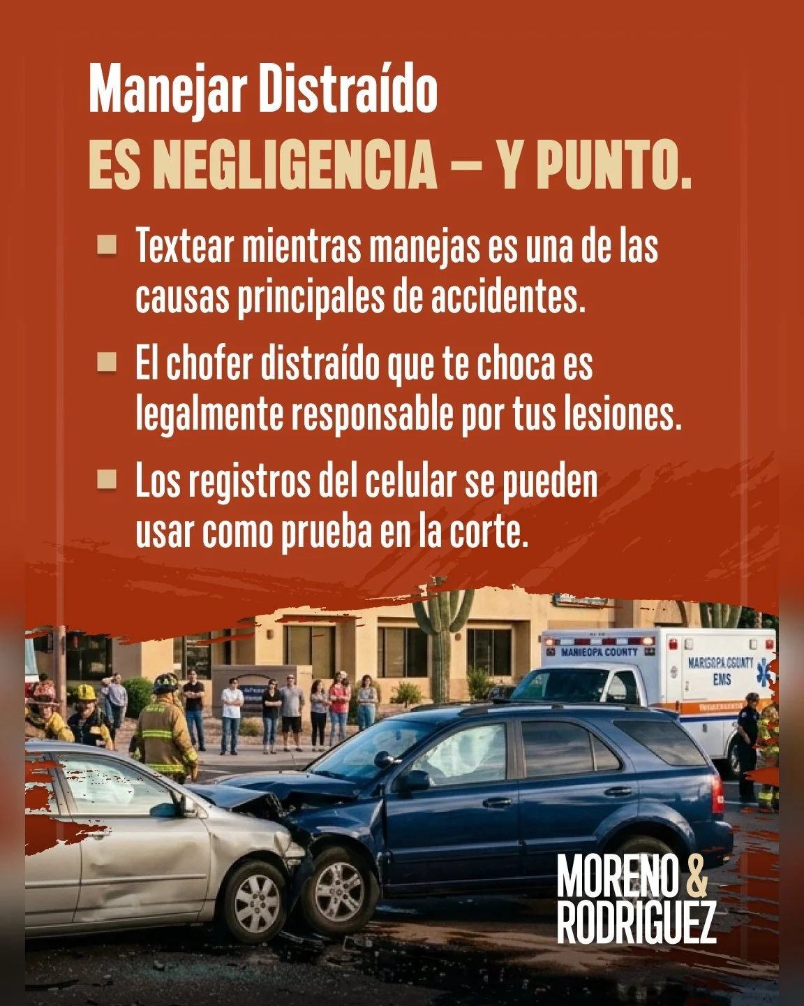 📵 Manejar distra&iacute;do es negligencia &mdash; y punto.

Textear, revisar el celular o ver el mapa en la mano te quita la vista del camino por segundos &mdash; suficiente para cruzar una intersecci&oacute;n a ciegas. En Arizona, la ley proh&iacut