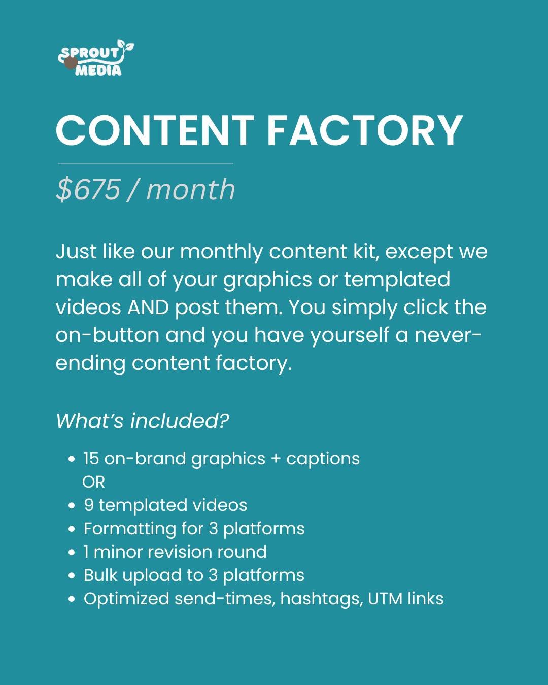 The upgraded version of our &quot;Content Kit&quot; package 🧐

Here is our &quot;Content Factory&quot; package. It's $675 a month, but you get 👇

- 15 on-brand graphics + captions per month
OR
- 9 templated videos + captions per month
- Bulk upload