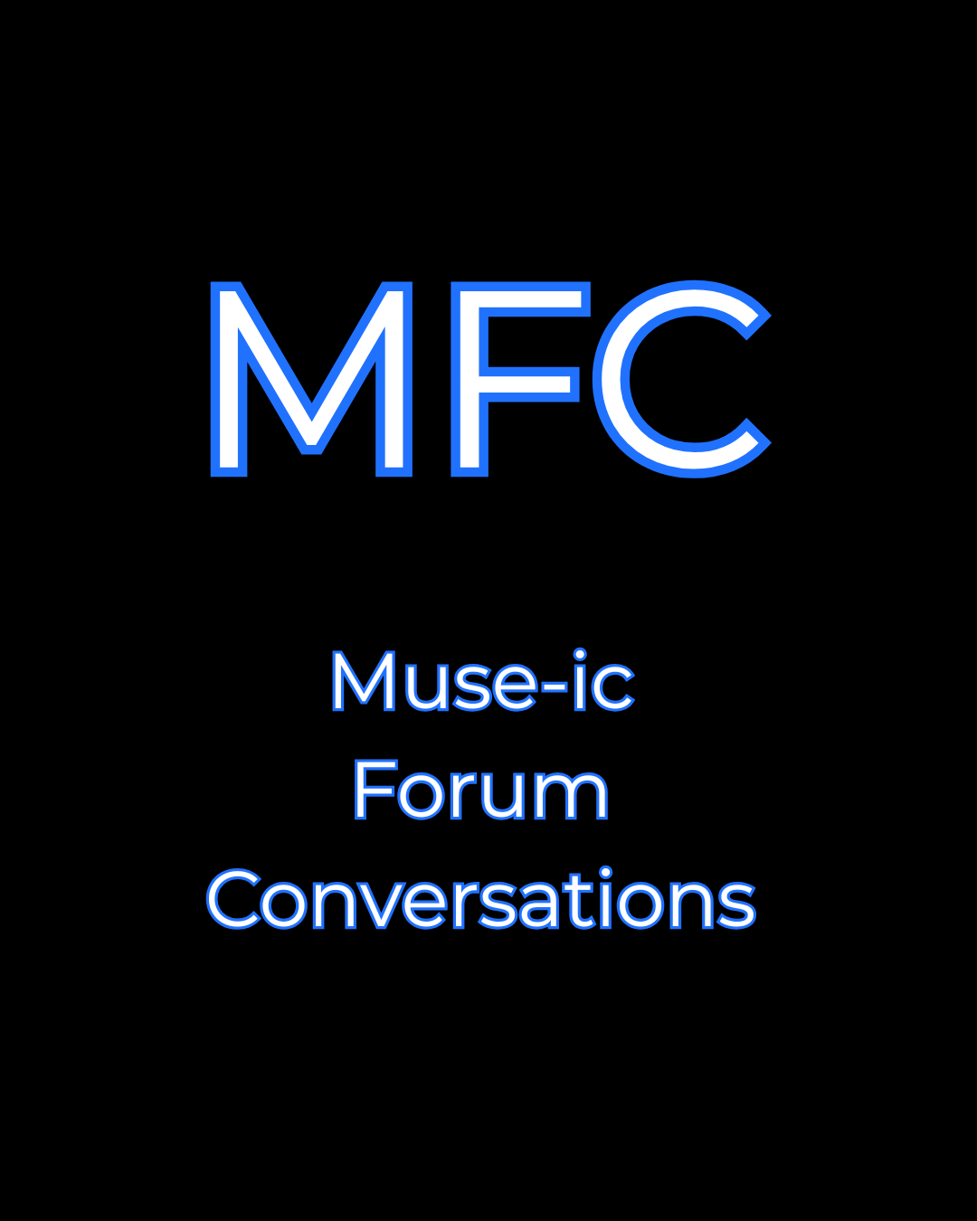 Muse-ic Forum Conversations (MFC) - IN PERSON