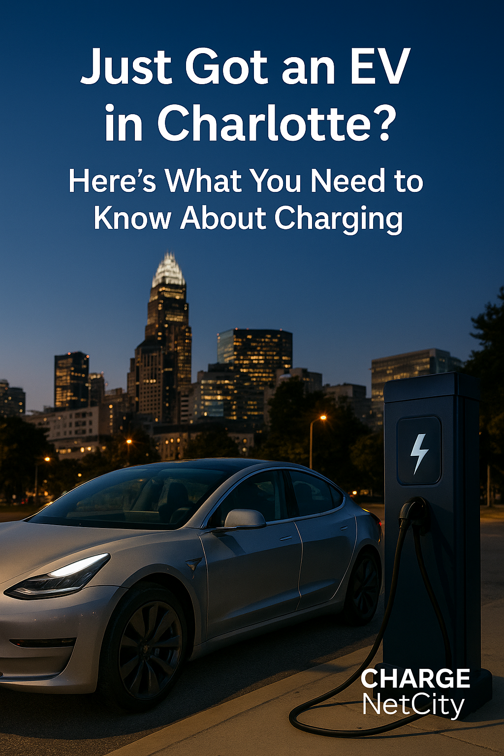 ⚡ Just Got an EV in Charlotte? Here’s What You Need to Know About Charging