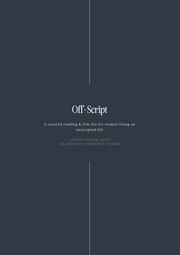 Book cover titled 'Off-Script' with subtitle 'A curated reading & film list for women living an unscripted life,' by Caitlin Dwyer, LCSW, an American therapist in Paris, on a dark blue background with white and gold text.