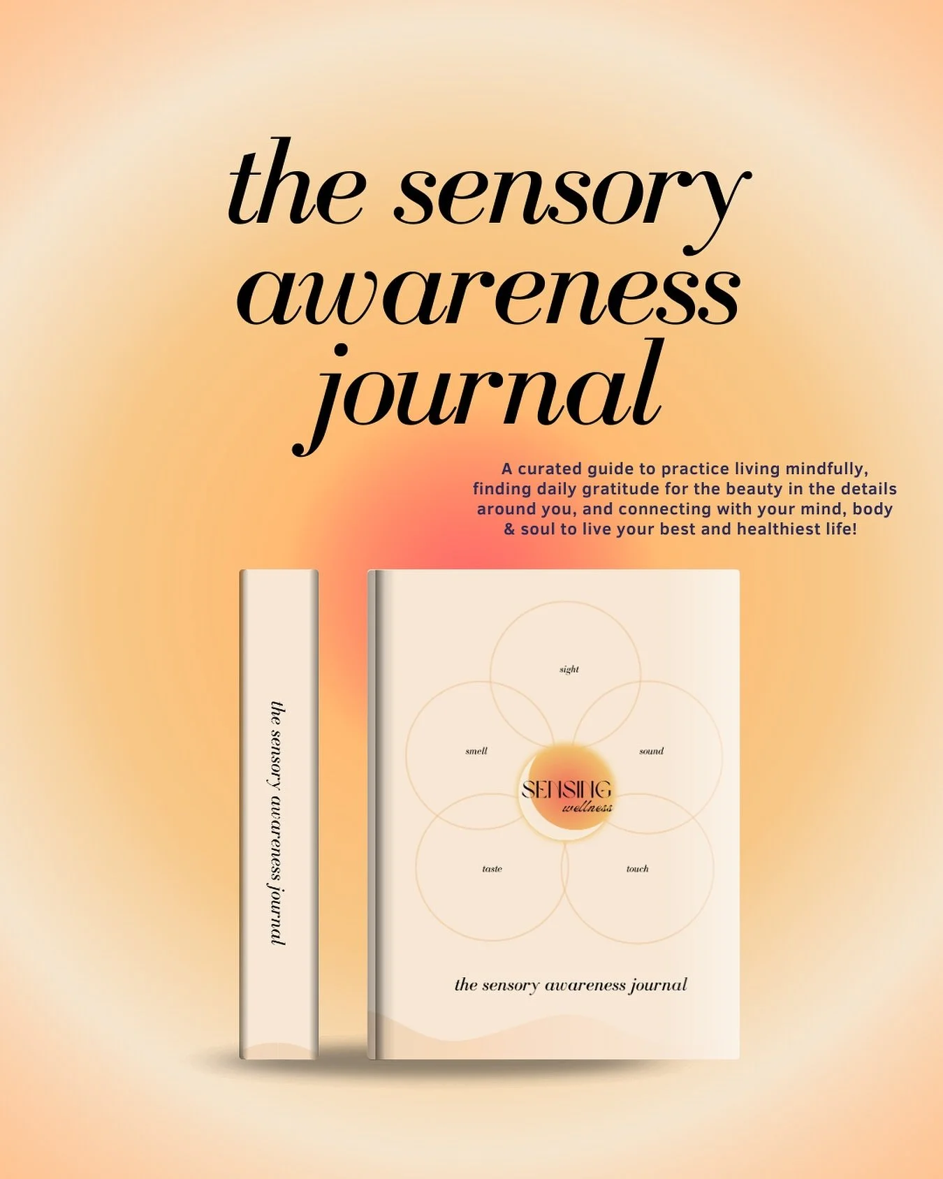 Introducing: The Sensory Awareness Journal ✨

A daily guide to practice living in the present with intention, awareness and alignment. Explore the depths of your higher self, inspire organic goal setting and awaken your senses to prioritize your heal