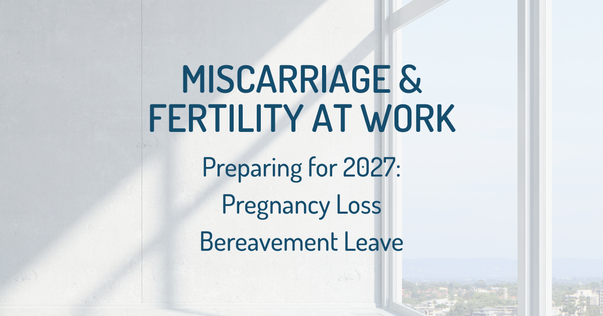 Miscarriage Leave Across the UK: How We are Helping Organisations to Prepare&nbsp;&nbsp;