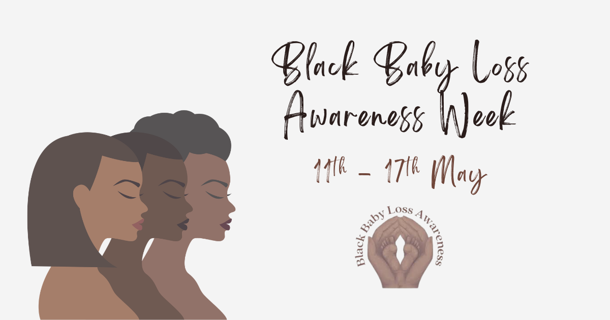 Black Baby Loss Awareness Week: Reflecting, Remembering and Raising Awareness