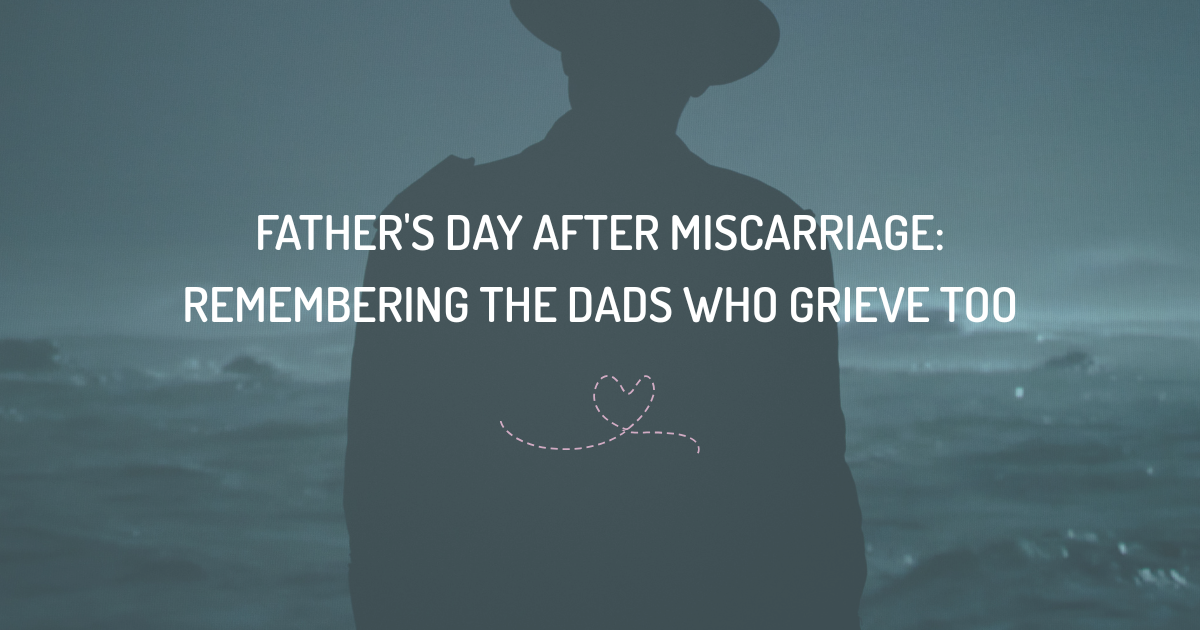 Father's Day After Miscarriage: Remembering the Dads Who Grieve Too