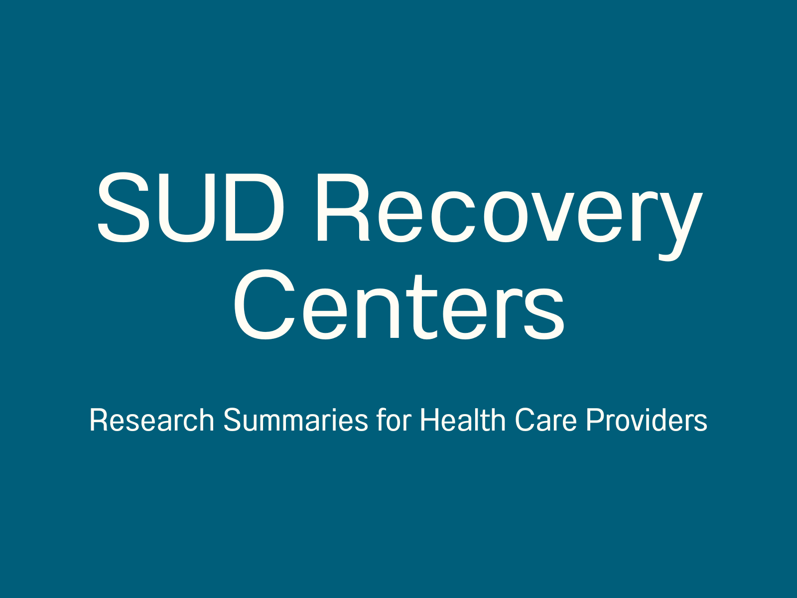 SUD Recovery Centers- Research Summaries