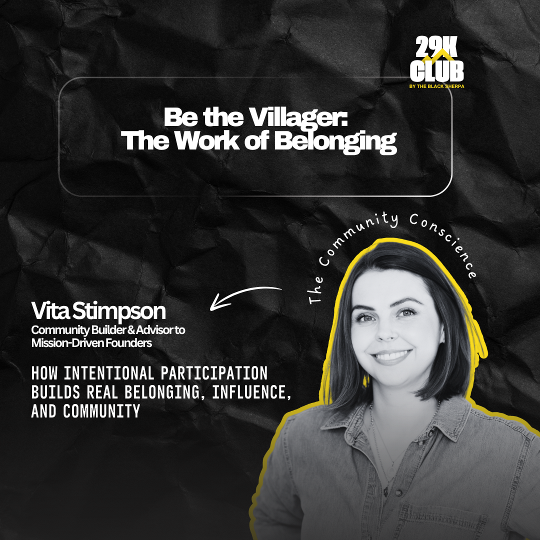 Blog cover for “Be the Villager: The Work of Belonging” featuring Vita Stimpson, Community Builder and Advisor to Mission-Driven Founders, with 29k Club branding.
