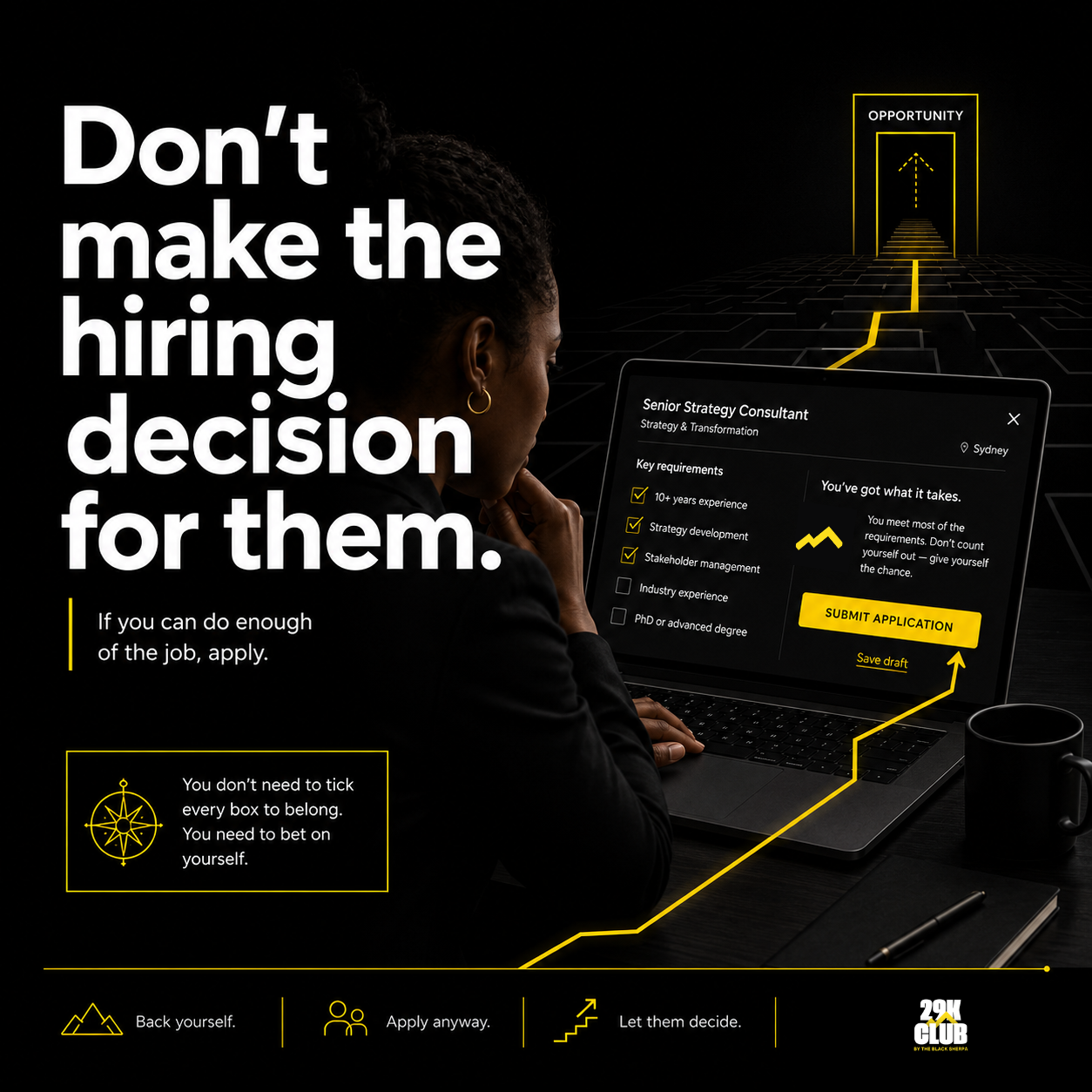 29k Club graphic showing a professional reviewing a job application on a laptop, with a highlighted submit button and a yellow path leading to “Opportunity,” reinforcing the message: “Don’t make the hiring decision for them.”