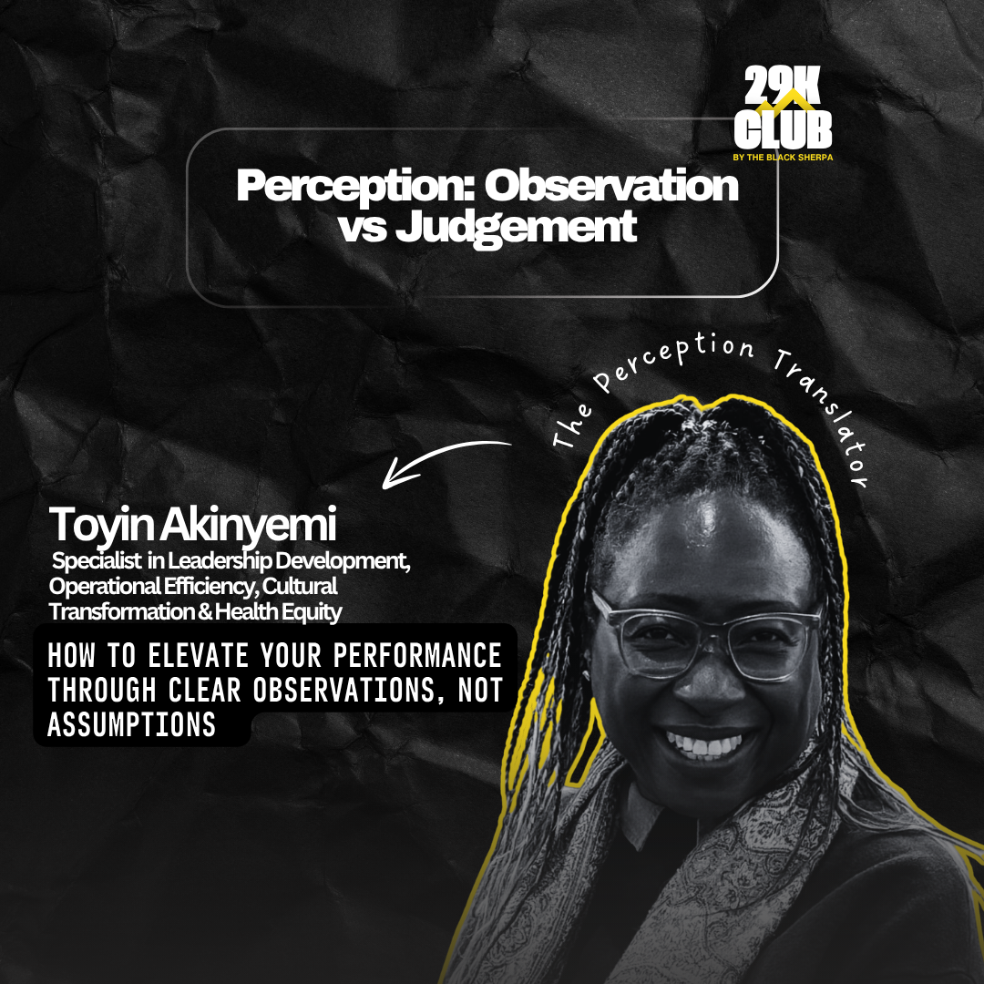 Black and yellow 29k Club masterclass graphic featuring a portrait of the speaker named Toyin Akinyemi, with the session title “Perception: Observation vs Judgement” and the theme of improving performance through clear observations, not assumptions.