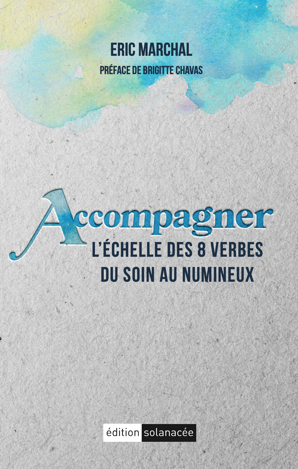 Nouveauté en Janvier 2027: Accompagner, L'échelle des 8 verbes du soin au numineux