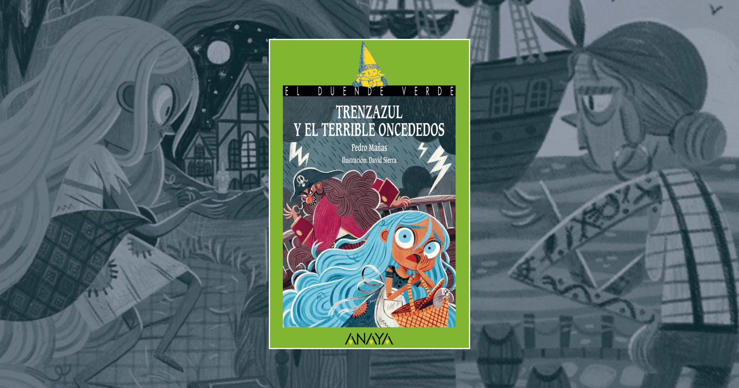 ‘Trenzazul y el terrible Oncededos’: Un tesoro (pirata) de Pedro Mañas