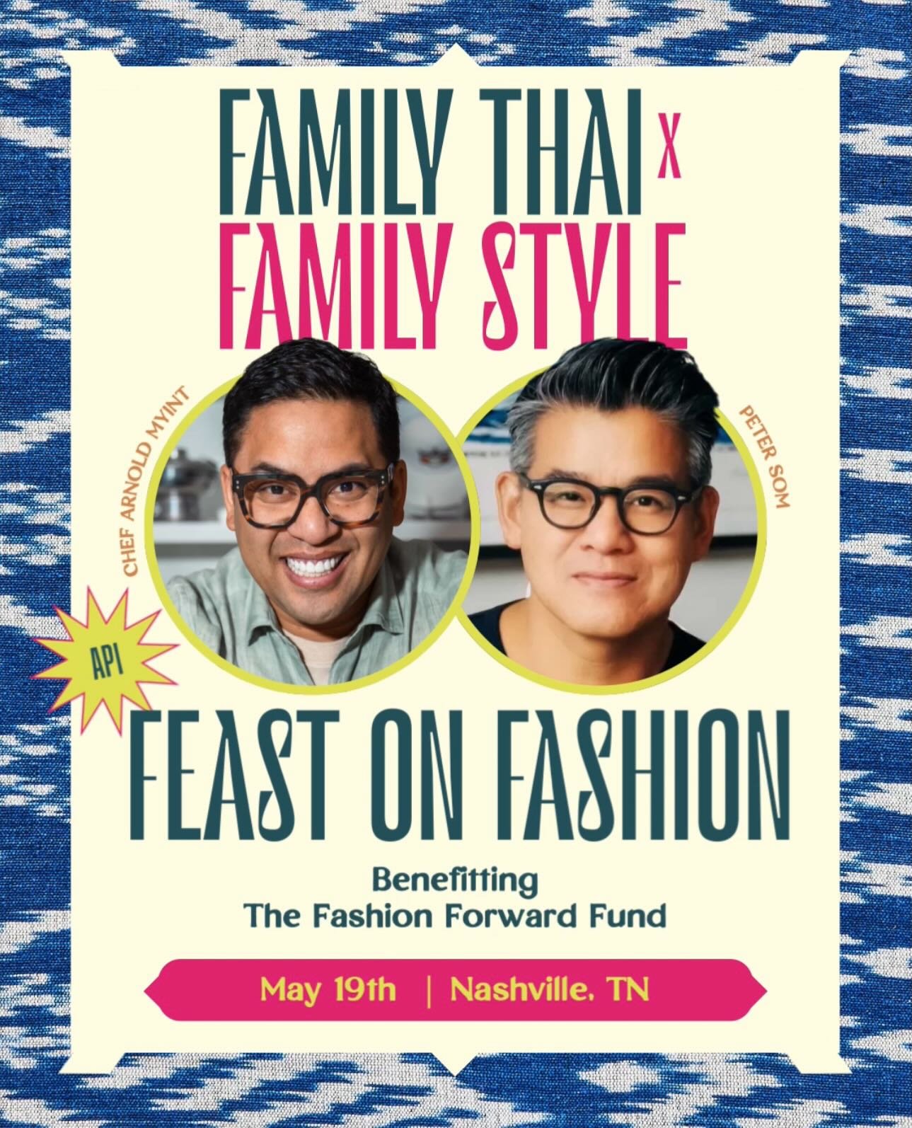AAPI Month : Feast on Fashion
NASHVILLE : Family Thai x Family Style
with @petersom + @arnoldmyintbna

On May 19, @nashfashweek hosts a meaningful conversation, dinner and celebration of AAPI voices shaping our city alongside @apimidtn and @givingkit