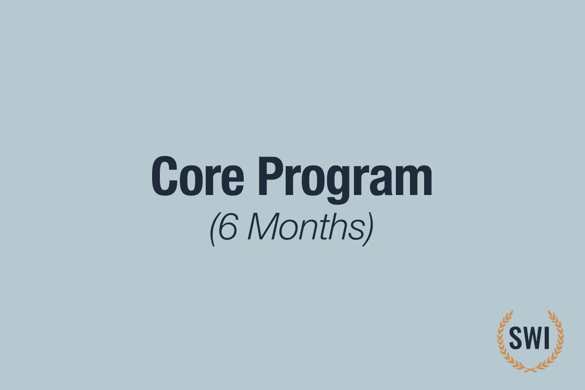 Core Program: 6 Months