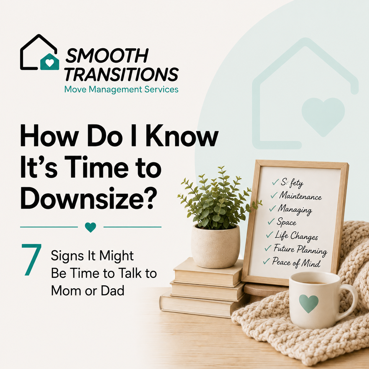 "How Do I Know It's Time to Downsize?" 7 Signs It Might Be Time to Talk to Mom or Dad