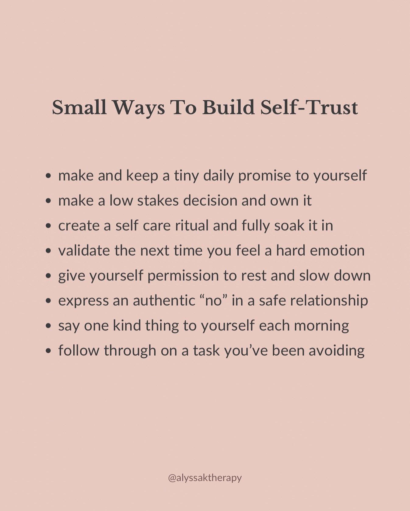 The small ways to rebuild your self trust matter!
Owning your own decisions, validating your own emotions, fully creating self care rituals, holding boundaries. and follow through on your word are just to name a few. 
Which do you want to try?
