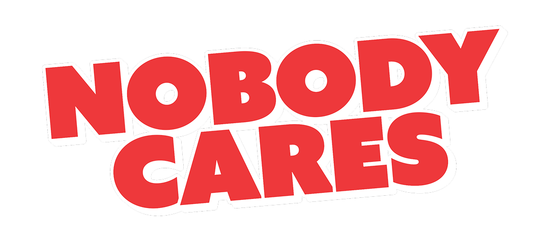 NOBODY CARES