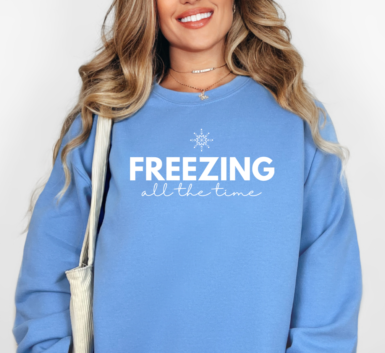 Freezing all the time Sweatshirt