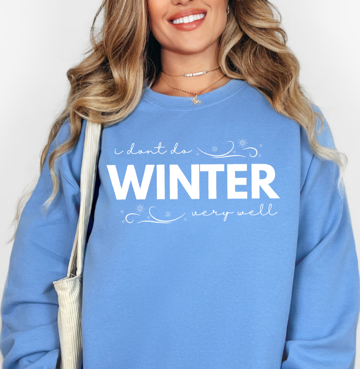 I Don't Winter Very Well Sweatshirt