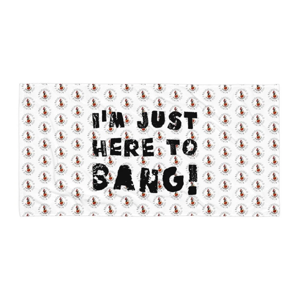 I'm Just Here To Bang! Beach Towel