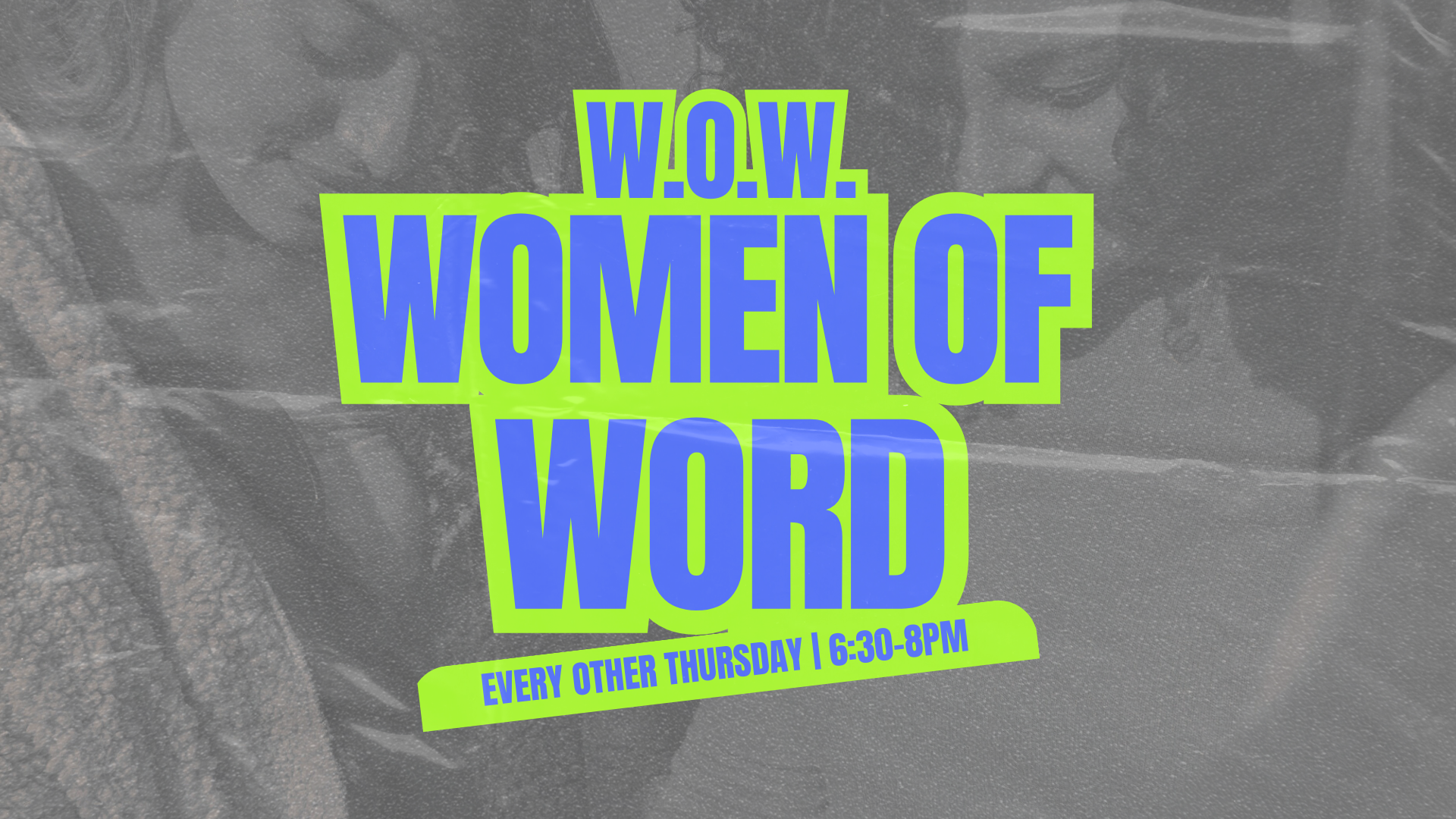 W.O.W. (Women of the Word) Life Group
