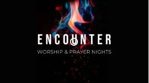 Encounter Worship & Prayer